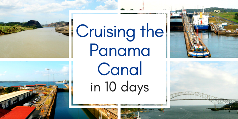 Cruising the Panama Canal in 10 Days